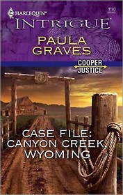 Case File: Canyon Creek, Wyoming (Cooper Justice, Bk 1) (Harlequin Intrigue, No 1183)