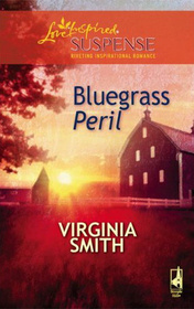 Bluegrass Peril (Love Inspired Suspense, No 82)