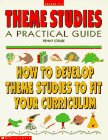 Theme Studies: A Practical Guide (Grades K-8)