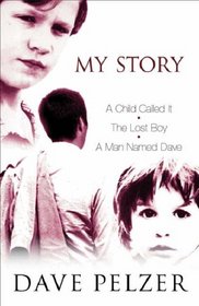 My Story: A Child Called It / The Lost Boy / A Man Named Dave
