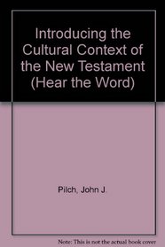 Introducing the Cultural Context of the New Testament (Hear the Word, V.2)