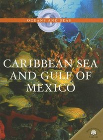 Caribbean Sea And Gulf of Mexico (Oceans and Seas)