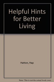 Helpful Hints for Better Living