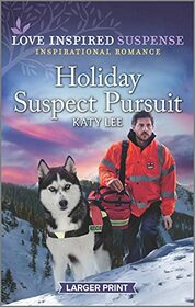 Holiday Suspect Pursuit (Love Inspired Suspense, No 924) (Larger Print)