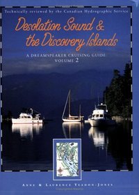 Desolation Sound and the Discovery Islands: A Dreamspeaker Cruising Guide (Dreamspeaker Series)