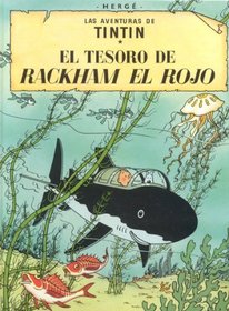 Tintin: El tesoro de Rackham el rojo/ Tintin: The Treasure of Rackham the Red/ Spanish Edition