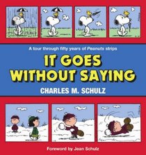 It Goes Without Saying (Peanuts Colour Collection) (Peanuts Colour Collection)