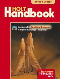 Holt Handbook Second Course, California Edition: Grammer, Usage, Mechanics, Sentences (Holt Literature and Language Arts)