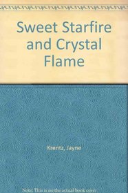 Sweet Starfire and Crystal Flame
