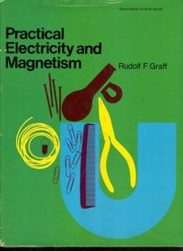 Practical Electricity and Magnetism (Experimental Science S)