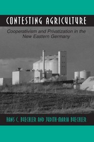 Contesting Agriculture: Cooperativism and Privatization in the New Eastern Germany (Suny Series in the Anthropology of Work)