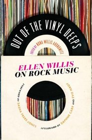 Out of the Vinyl Deeps: Ellen Willis on Rock Music