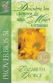 Proverbios: Discovering the Treasures of a Godly Woman - Proverbs 31 (Spanish Edition)