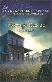 Hostage Rescue (Love Inspired Suspense, No 823)