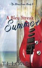 A Bleu Streak Summer (The Bleu Series) (Volume 3)