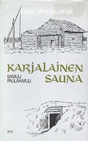 Karjalainen sauna (Kansanelaman kuvauksia) (Finnish Edition)