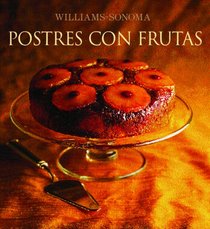 Postres con frutas: Fruit Dessert, Spanish-Language Edition (Coleccion Williams-Sonoma)