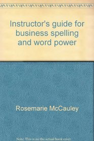 Instructor's guide for business spelling and word power