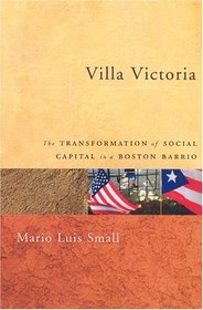 Villa Victoria : The Transformation of Social Capital in a Boston Barrio