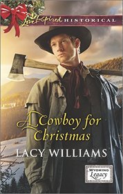 A Cowboy for Christmas (Wyoming Legacy, Bk 4) (Love Inspired Historical, No 261)