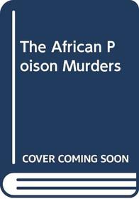 The African Poison Murders