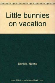 Little Bunnies on Vacation: A Word Picture Book