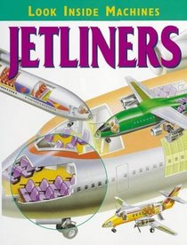 Jetliners (Look Inside Machines S)