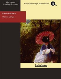 Sartor Resartus (EasyRead Large Bold Edition): The Life and Opinions of Herr Teufelsdrockh