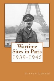 Wartime Sites in Paris: 1939-1945
