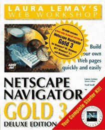 Laura Lemays Web Workshop Netscape Navigator Gold 3 : Deluxe Edition