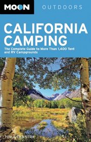 Moon California Camping: The Complete Guide to More Than 1,400 Tent and RV Campgrounds (Moon Outdoors)