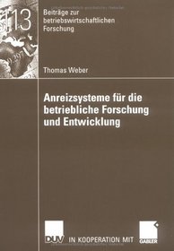 Anreizsysteme fr die betriebliche Forschung und Entwicklung (Beitrge zur betriebswirtschaftlichen Forschung) (German Edition)