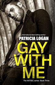 Gay with Me (WITSEC, Bk 3)