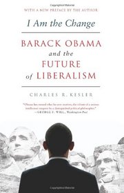 I Am the Change: Barack Obama and the Future of Liberalism