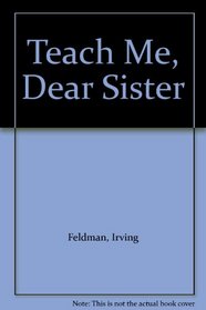 Teach Me, Dear Sister