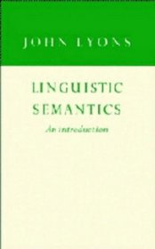Linguistic Semantics : An Introduction (Cambridge Approaches to Linguistics)