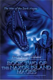 Book Two of the Naxos Island Mages: The War of the Dark Mages