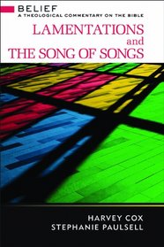 Lamentations and the Song of Songs: A Theological Commentary on the Bible (Belief: a Theological Commentary on the Bible)