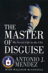 The Master of Disguise: My Secret Life in the CIA