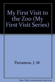 My First Visit to the Zoo (My First Visit Series)