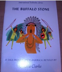 The Buffalo stone: A tale from North America (International folktales series)