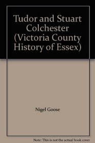 Tudor and Stuart Colchester (Victoria County History of Essex)