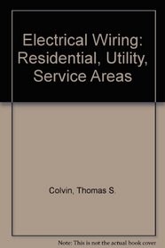Electrical Wiring: Residential, Utility, Service Areas