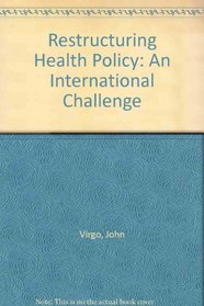 Restructuring Health Policy: An International Challenge