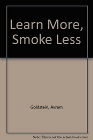 Learn More, Smoke Less