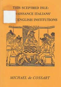 This Sceptred Isle: Renaissance Italians' View of English Institutions