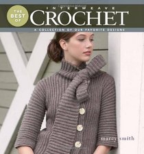 The Best of Interweave Crochet: A Collection of Our Favorite Designs