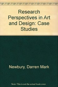 Research Perspectives in Art and Design: Case Studies