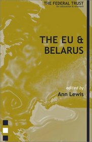 The EU and Belarus (Europe's Eastern Borders)