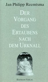 Der Vorgang des Ertaubens nach dem Urknall: 10 Reden und Aufsatze (German Edition)